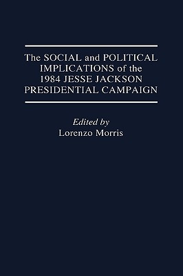 The Social and Political Implications of the 1984 Jesse Jackson Presidential Campaign