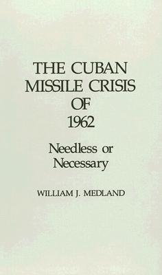 The Cuban Missile Crisis of 1962