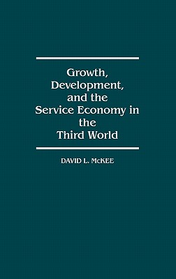 Growth, Development, and the Service Economy in the Third World