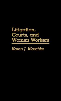 Litigation, Courts, and Women Workers