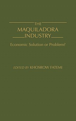 The Maquiladora Industry