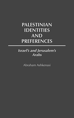 Palestinian Identities and Preferences