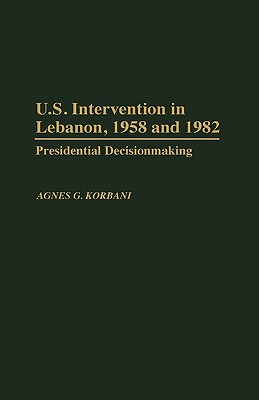 U.S. Intervention in Lebanon, 1958 and 1982