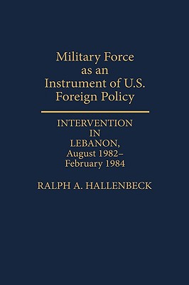 Military Force as an Instrument of U.S. Foreign Policy