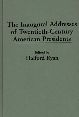 The Inaugural Addresses of Twentieth-Century American Presidents