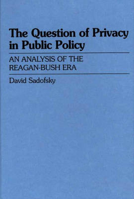 The Question of Privacy in Public Policy