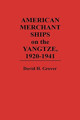 American Merchant Ships on the Yangtze, 1920-1941