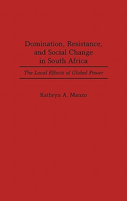 Domination, Resistance, and Social Change in South Africa