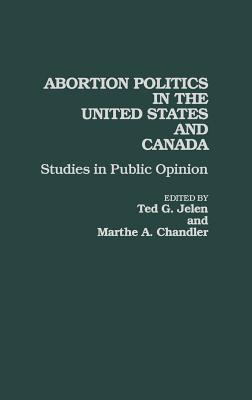 Abortion Politics in the United States and Canada