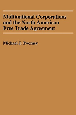 Multinational Corporations and the North American Free Trade Agreement