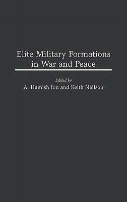 Elite Military Formations in War and Peace