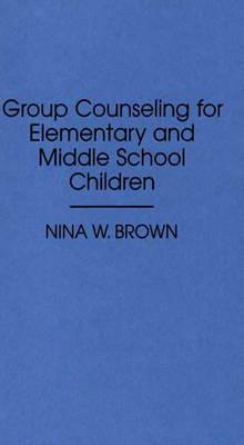 Group Counseling for Elementary and Middle School Children