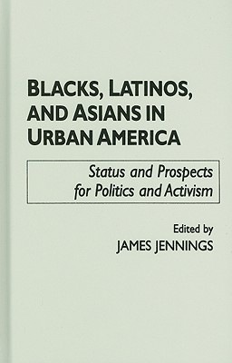 Blacks, Latinos, and Asians in Urban America