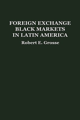 Foreign Exchange Black Markets in Latin America