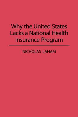 Why the United States Lacks a National Health Insurance Program