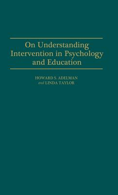 On Understanding Intervention in Psychology and Education