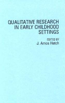 Qualitative Research in Early Childhood Settings