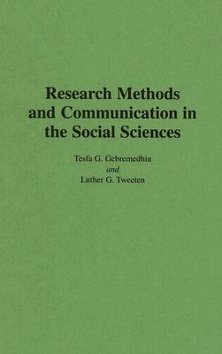 Research Methods and Communication in the Social Sciences