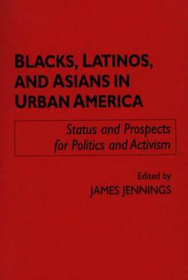 Blacks, Latinos, and Asians in Urban America