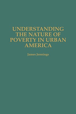 Understanding the Nature of Poverty in Urban America