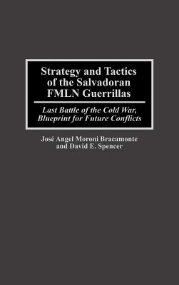 Strategy and Tactics of the Salvadoran FMLN Guerrillas