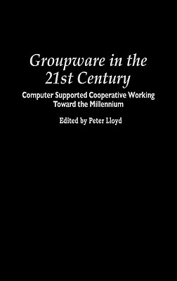 Groupware in the 21st Century