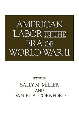 American Labor in the Era of World War II