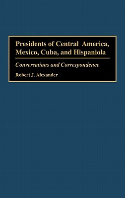 Presidents of Central America, Mexico, Cuba, and Hispaniola