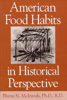 American Food Habits in Historical Perspective