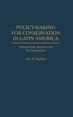 Policymaking for Conservation in Latin America