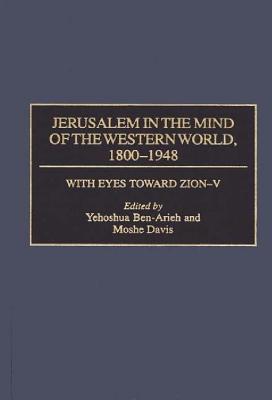 Jerusalem in the Mind of the Western World, 1800-1948