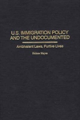 U.S. Immigration Policy and the Undocumented