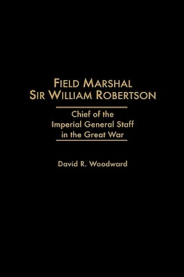 Field Marshal Sir William Robertson