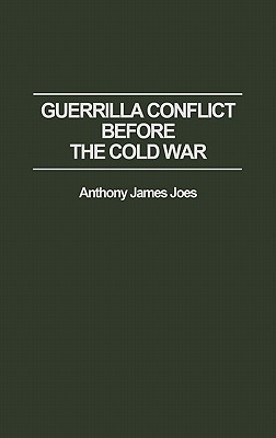 Guerrilla Conflict Before the Cold War