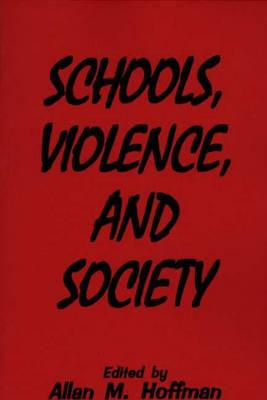 Schools, Violence, and Society