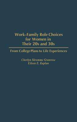Work-Family Role Choices for Women in Their 20s and 30s