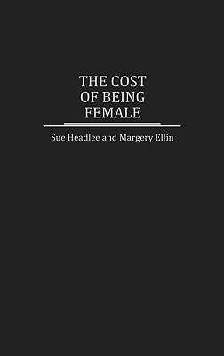 The Cost of Being Female