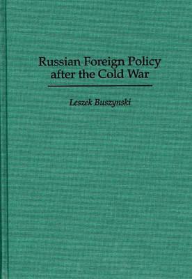 Russian Foreign Policy after the Cold War