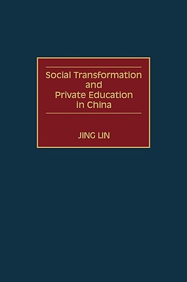 Social Transformation and Private Education in China