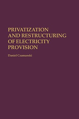 Privatization and Restructuring of Electricity Provision