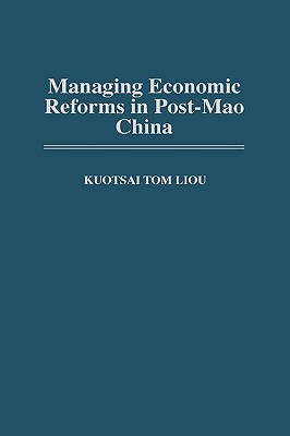 Managing Economic Reforms in Post-Mao China