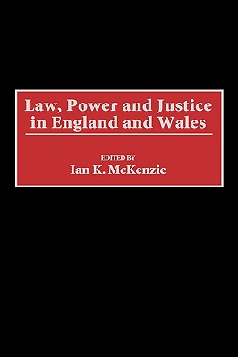 Law, Power and Justice in England and Wales