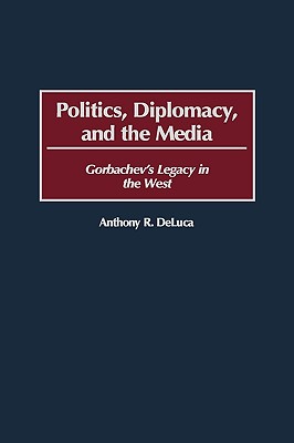 Politics, Diplomacy, and the Media