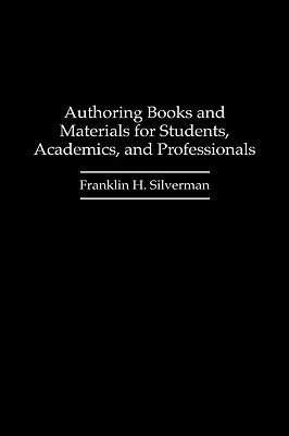 Authoring Books and Materials for Students, Academics, and Professionals