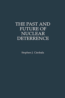 The Past and Future of Nuclear Deterrence