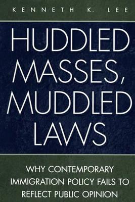 Huddled Masses, Muddled Laws