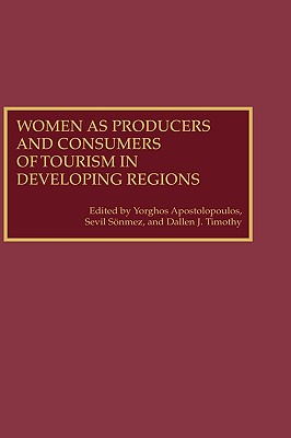 Women as Producers and Consumers of Tourism in Developing Regions