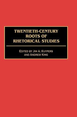 Twentieth-Century Roots of Rhetorical Studies