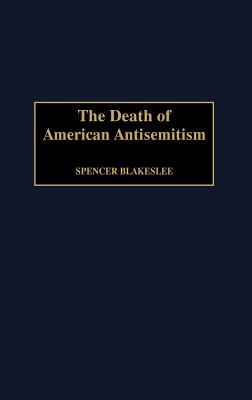 The Death of American Antisemitism