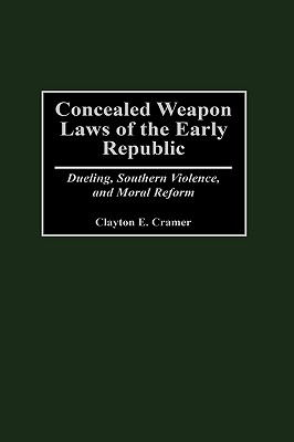 Concealed Weapon Laws of the Early Republic